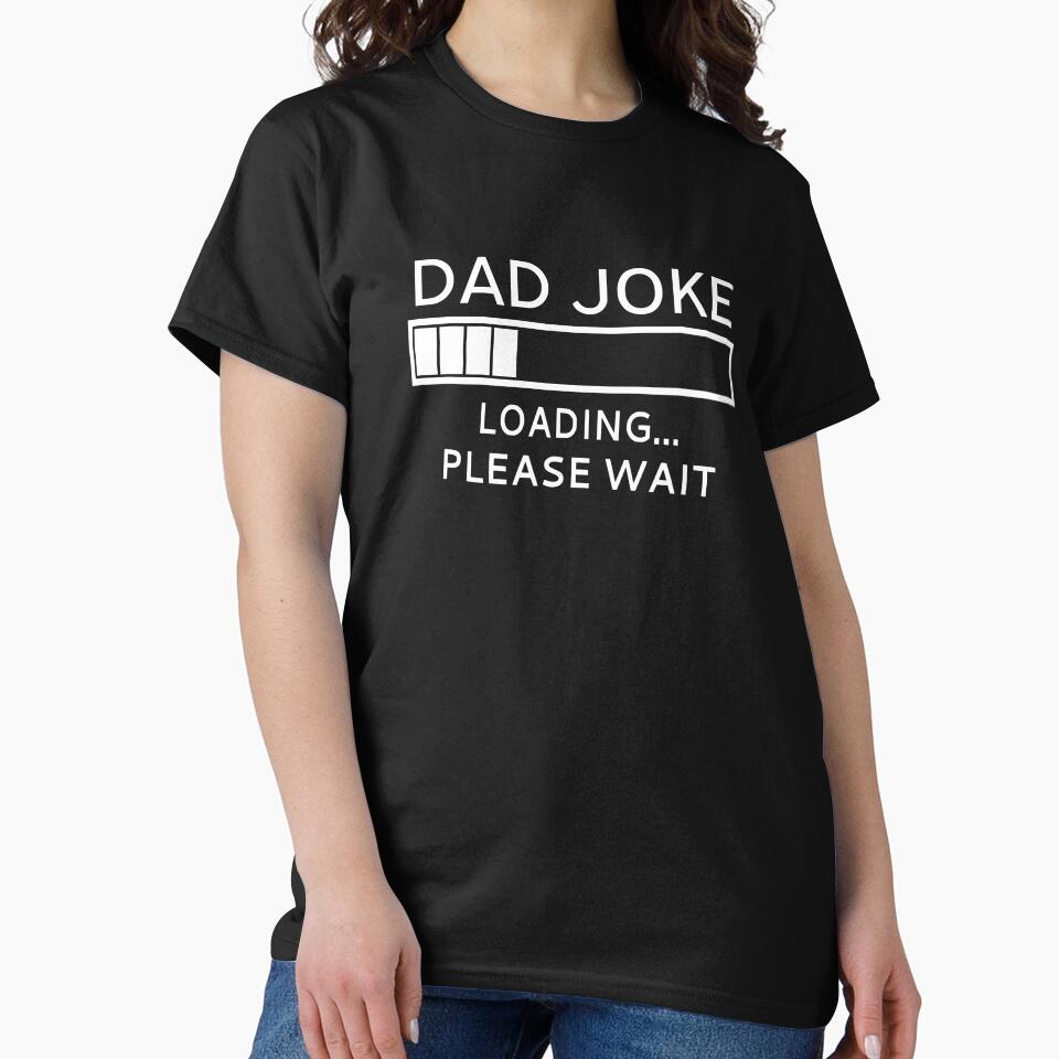 Dad Joke Loading... Please Wait by coolfuntees