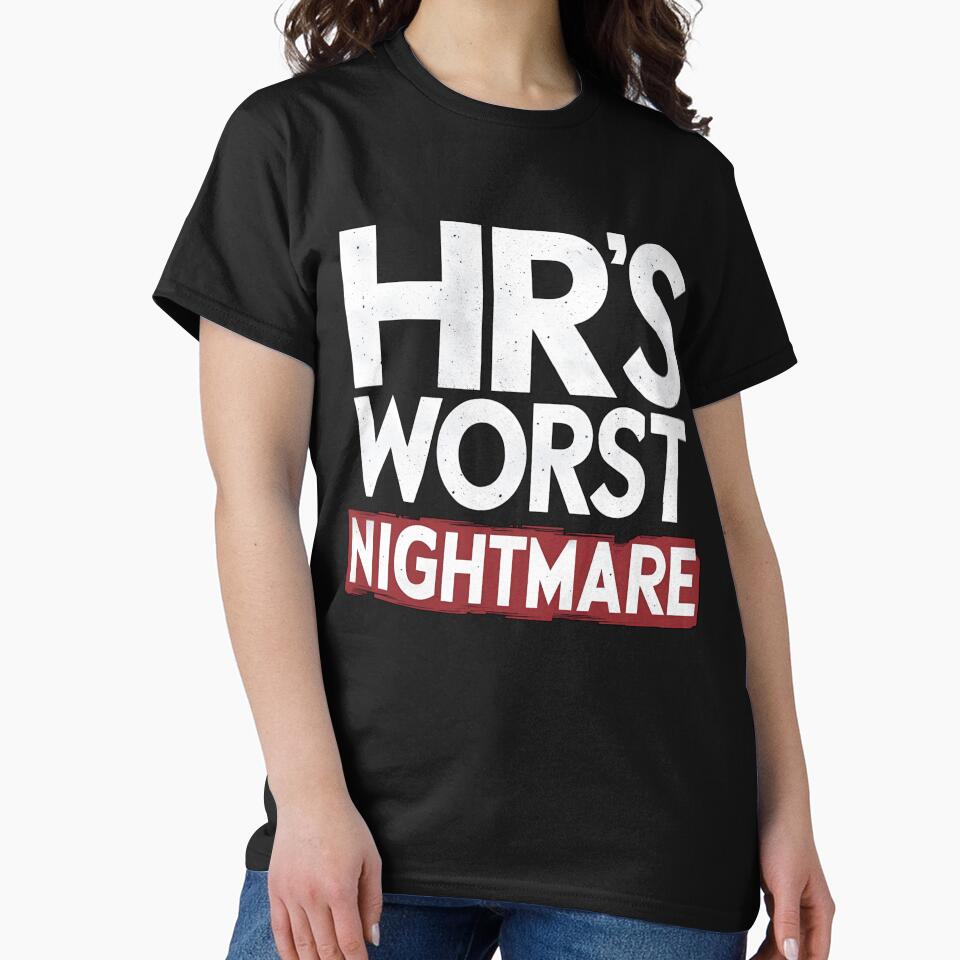 HR's worst nightmare design workplace humor office sarcasm employee attitude funny quote corporate life rebel vibe design by puurfectcat
