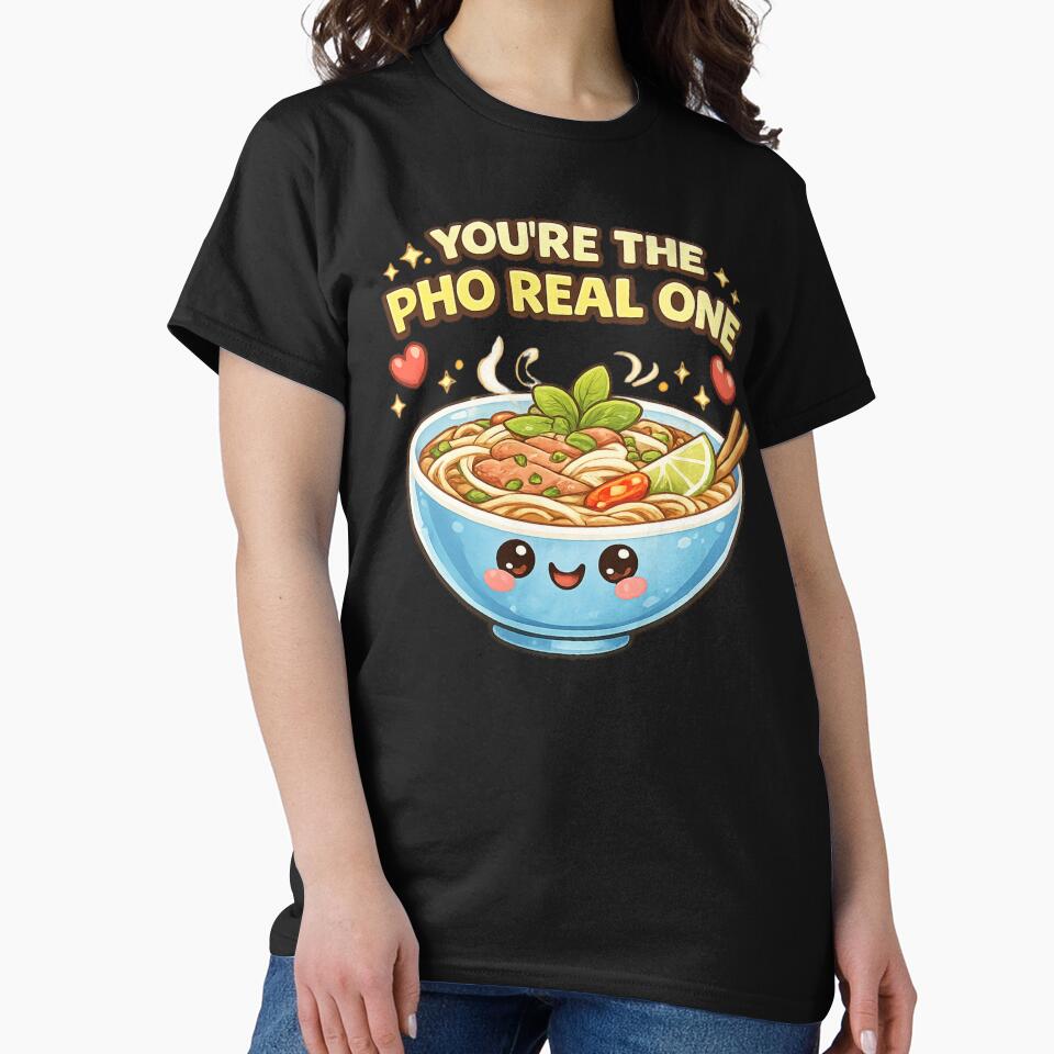 You’re The Pho Real One Pun Shirt by Papier Atelier Art