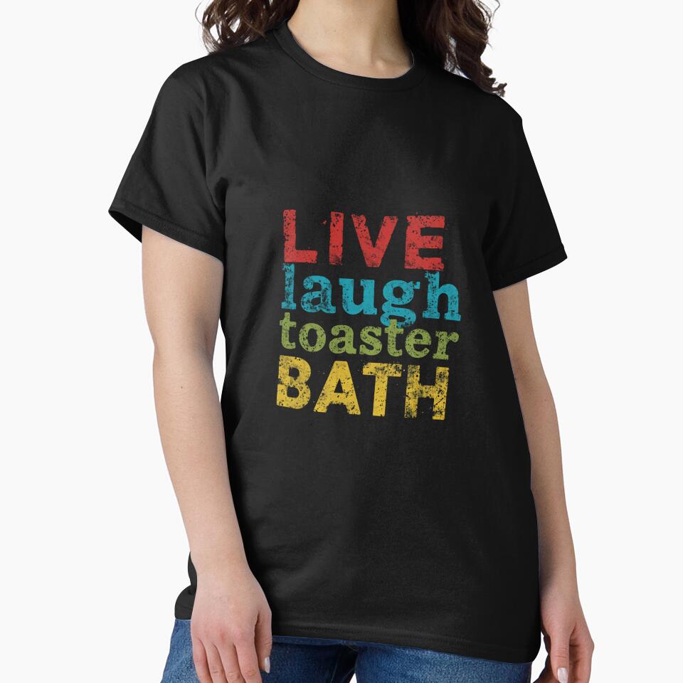 Live Laugh Toaster Bath Dark Humor Sarcasm Meme Quote by RetroMini2026