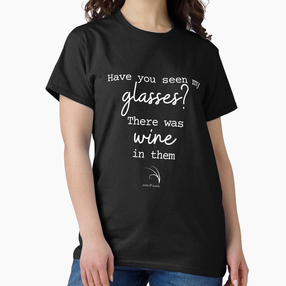Wine quote Have you seen my glasses by wineandwords
