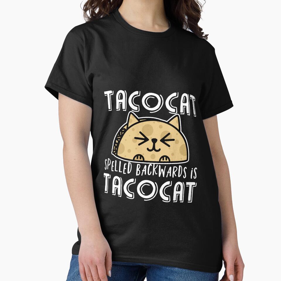Tacocat spelled backwards is tacocat by Mesyo