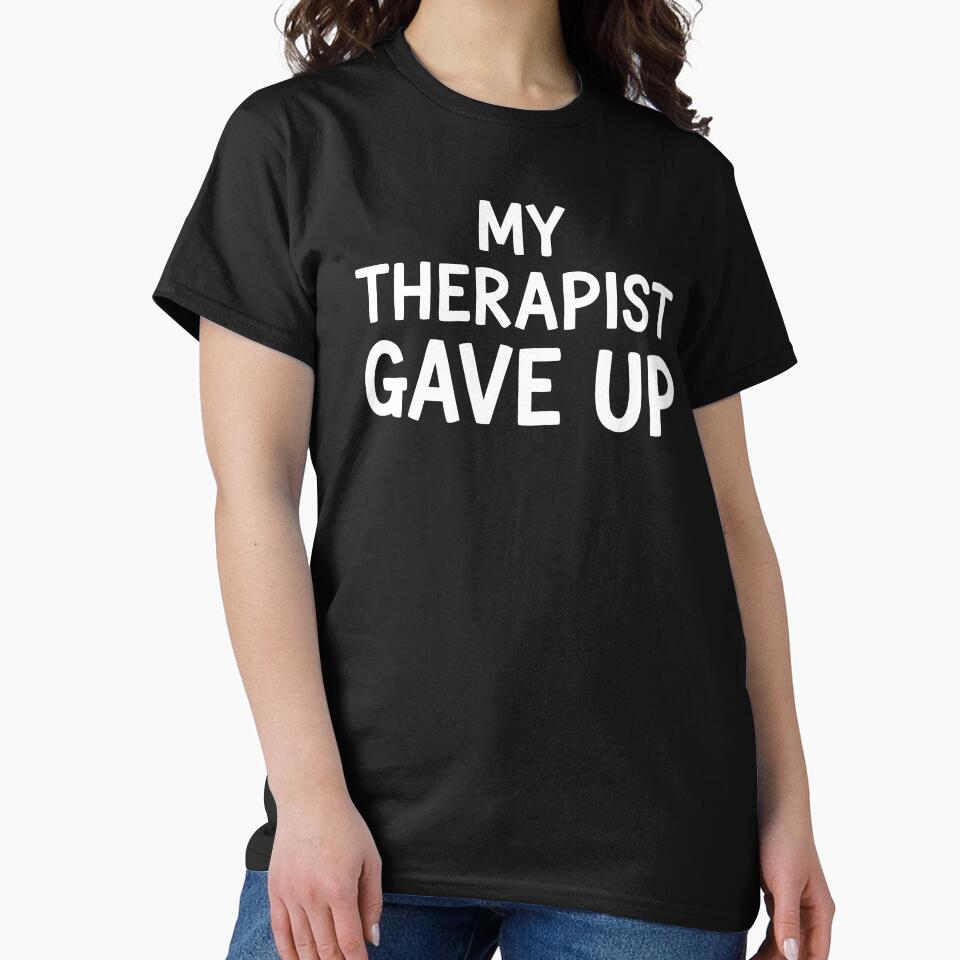 My Therapist Gave Up – Dark-Funny Mental Health Meme by motivato