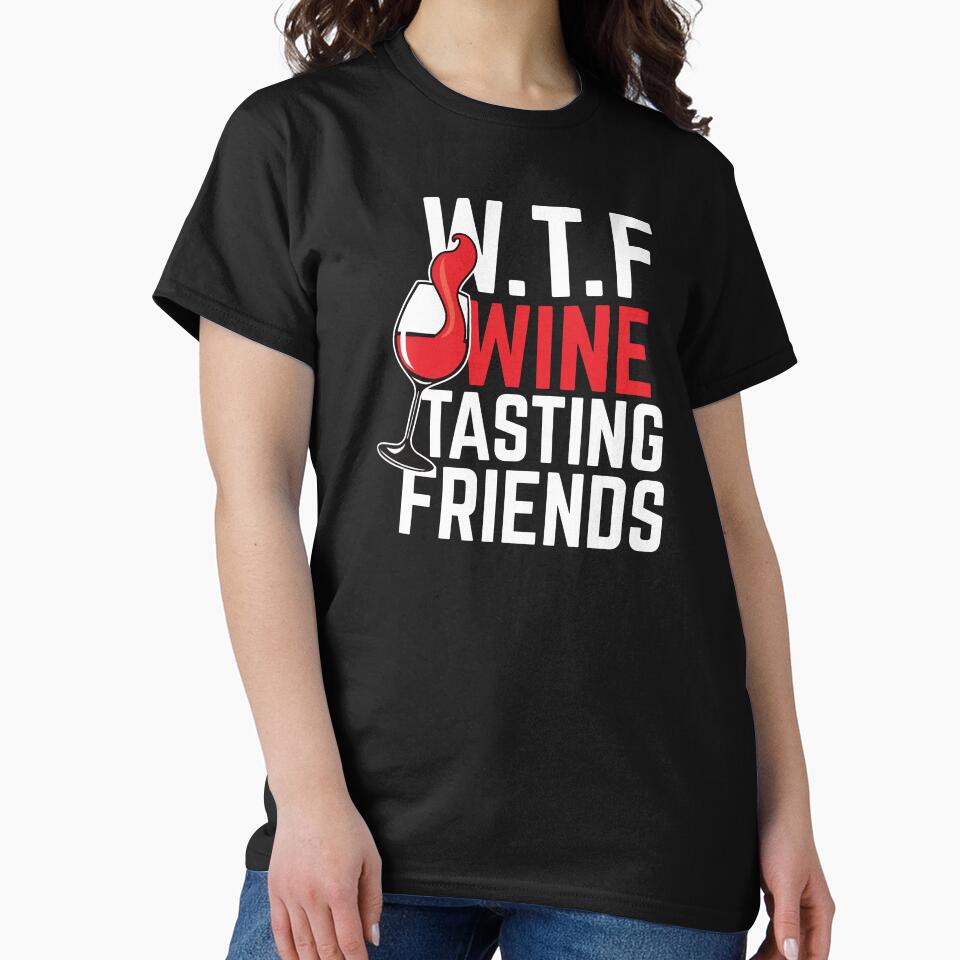 Wine Lover WTF Wine Tasting Friends Birthday Gift Idea by haselshirt