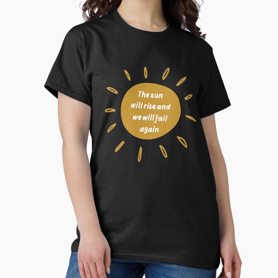 Sun will rise and we will fail again  |  Funny dark humor unmotivated quote by Magic Mango