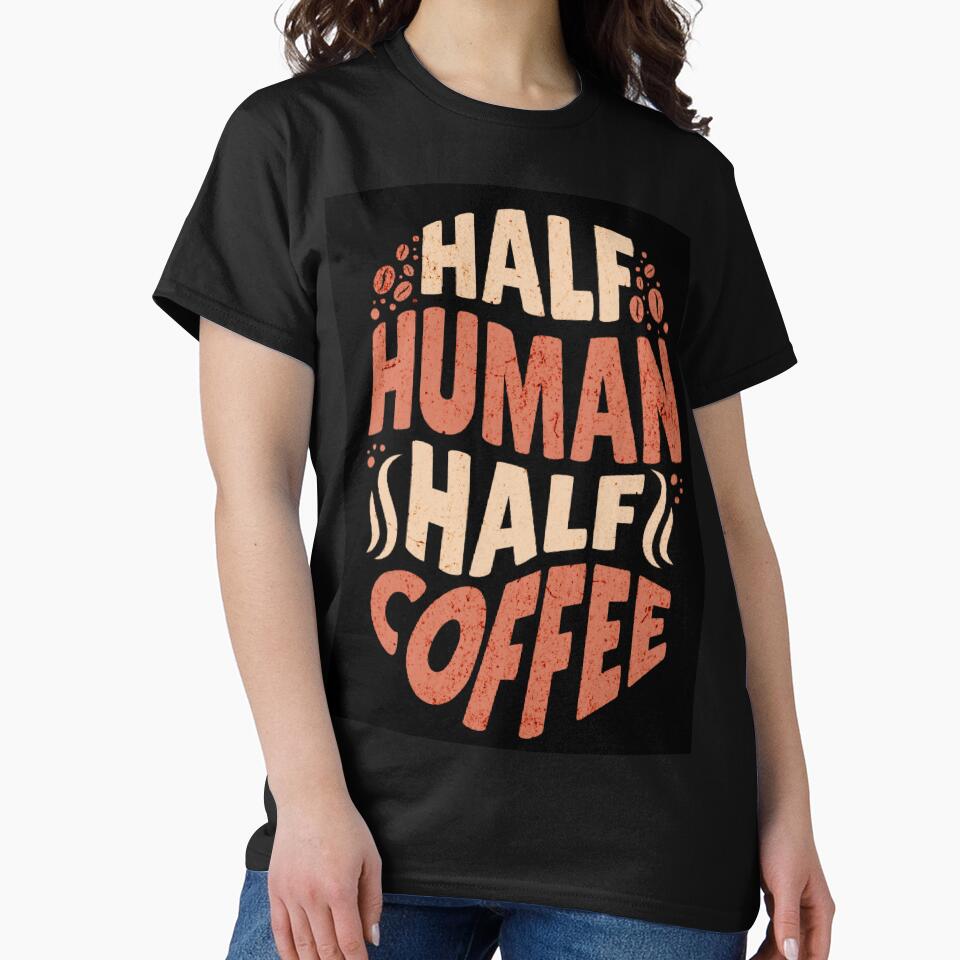 HALF HUMAN HALF COFFEE by OVO STORE