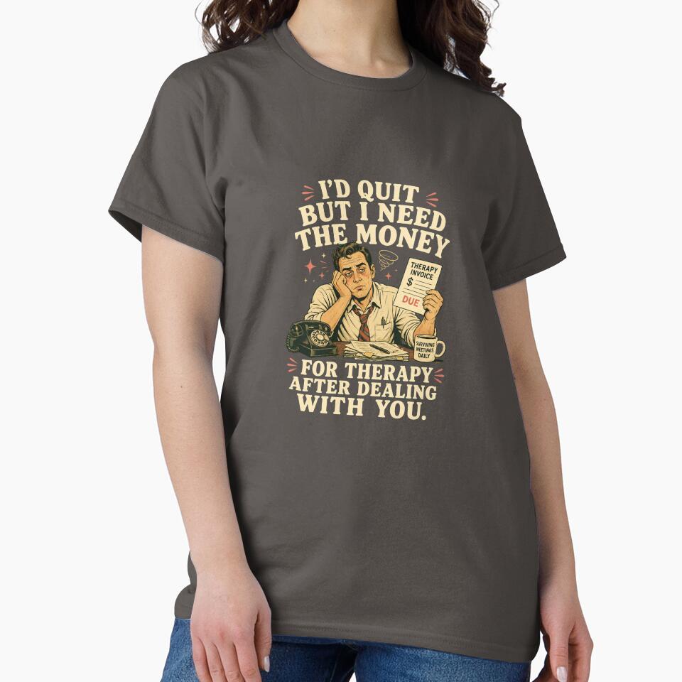Funny Therapy Money Office Humor Shirt by Passionread