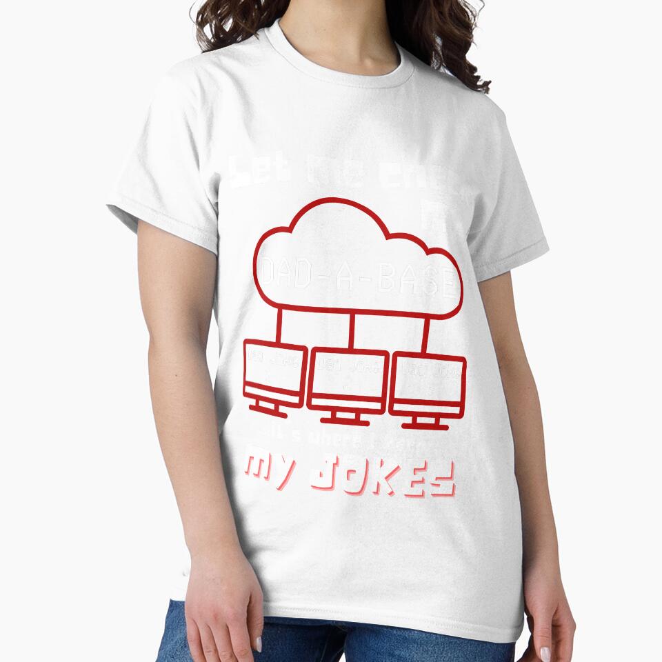 Let Me Check my Dad-A-Base it's where I keep all my jokes - funny dad joke design by Adonalyn