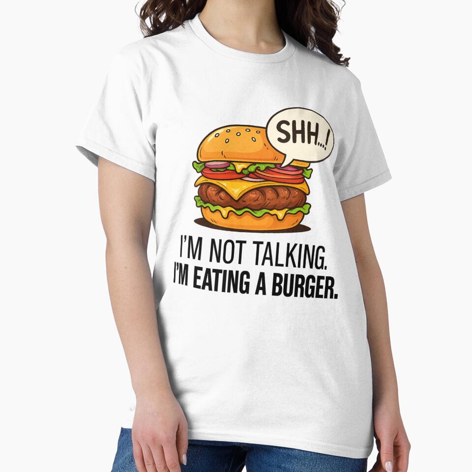 Shh… I’m Eating a Burger – Funny Food Lover Quote, Burger Humor Design by MartBook