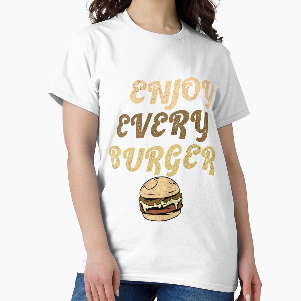 Enjoy Every Burger by Rscreative18