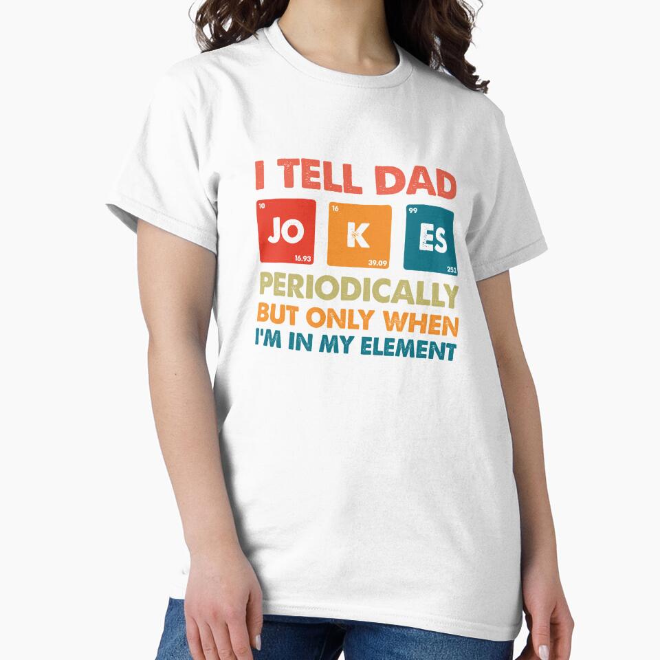 I Tell Dad Jokes Periodically Funny Father's Day Gift Science Pun Vintage Chemistry Periodical Table Chart by ambaart