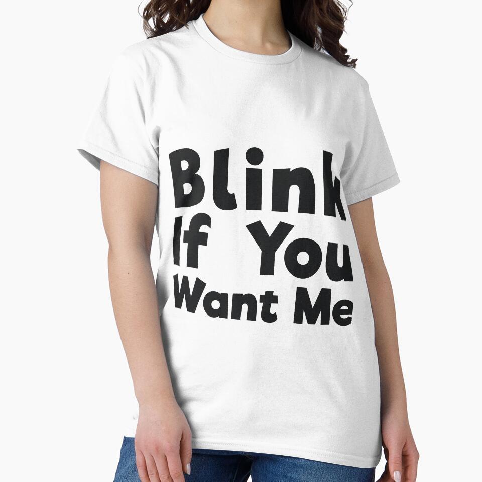 Blink If You Want Me sassy joke by RedYolk