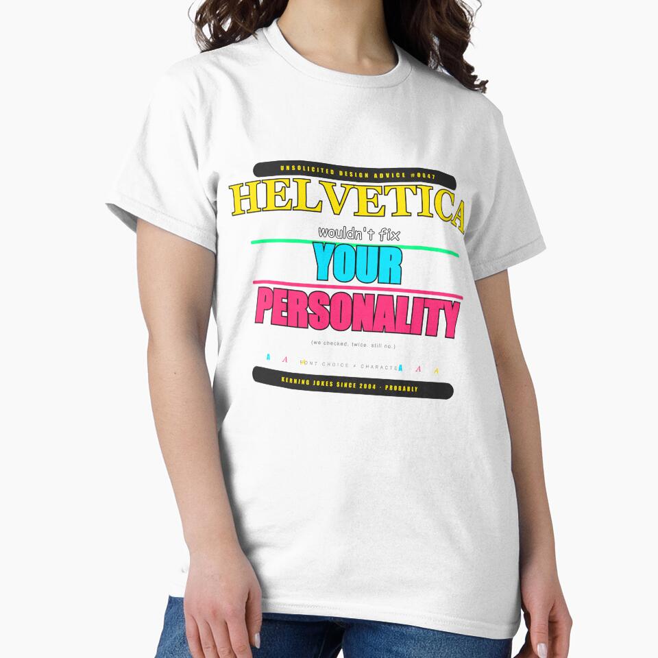 Helvetica Wouldn't Fix Your Personality Funny Typography Art by Mega-Shopping