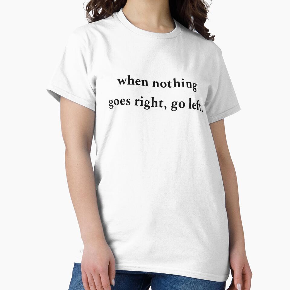 funny text when nothing goes right, go left. by etherealpattern
