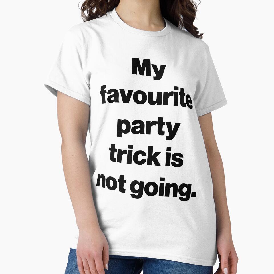 My favourite party trick is not going. by SarahJisri