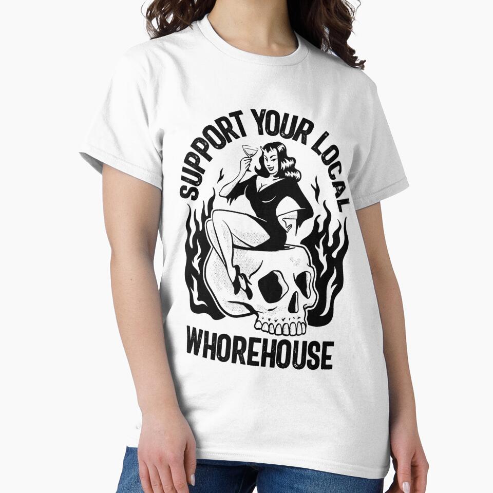Support Your Local Whorehouse Funny Men_s Humor Gear by Kiadea