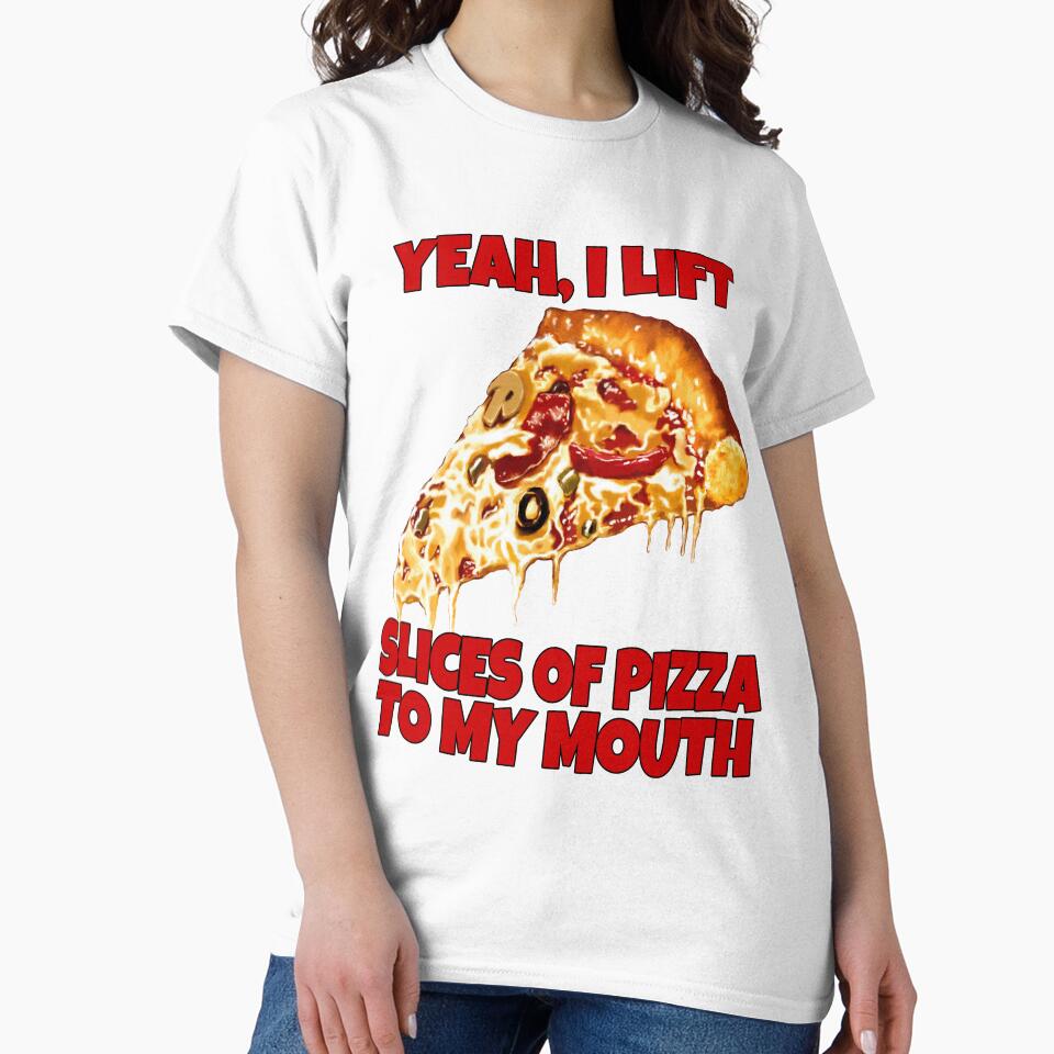 Funny Pizza Lover Yeah, I Lift Slices Of Pizza To My Mouth by fantasticdesign