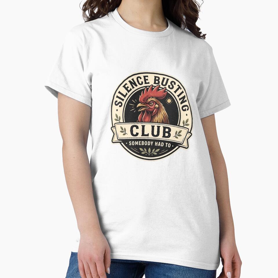 Silence Busting Club T-Shirt - Somebody Had To Rooster Vintage Badge Logo Design by Halejo68