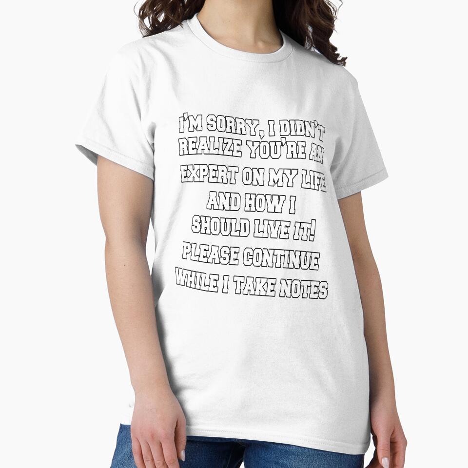 Funny Sarcastic Saying I'm Sorry, I Didn't Realize You're An Expert by fantasticdesign