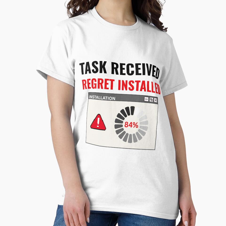 Task Received Regret Installed Funny Office Humor T-Shirt Sticker by DirectiveOffice
