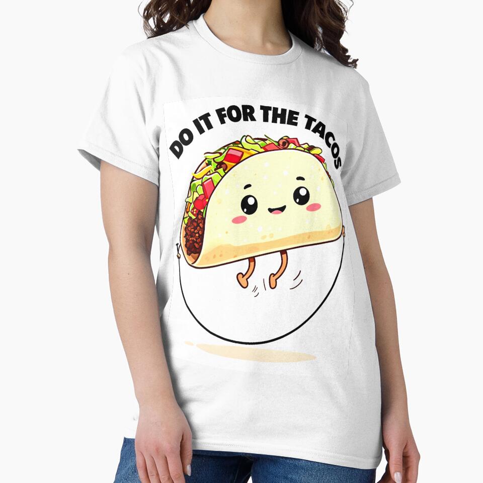 Do It For The Tacos - Funny Meme Design by Earth Nature Creations