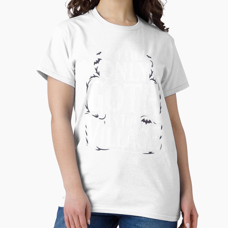 I'm the Only Goth in the Village Funny Goth Gift by Say It With Ink