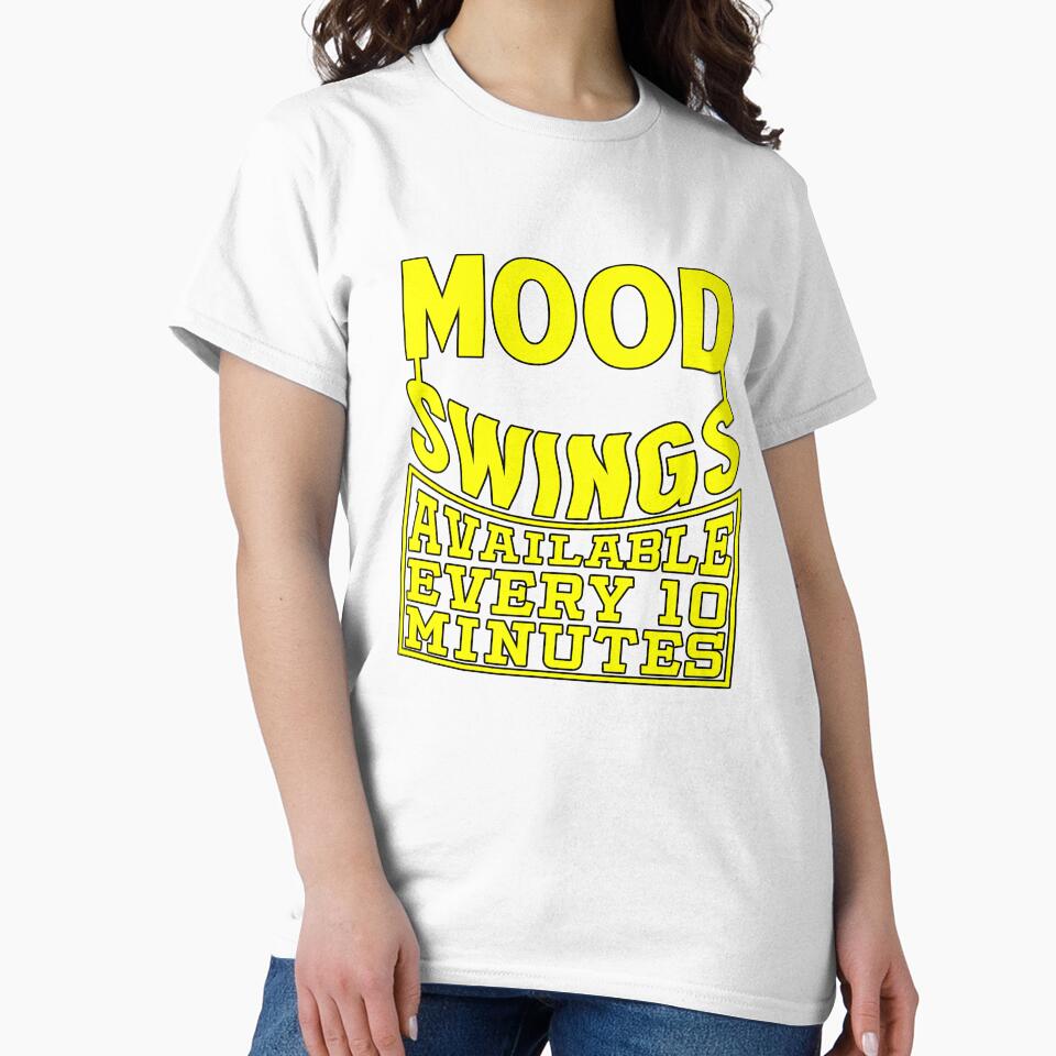 Funny Sarcastic Saying Mood Swings Available Ever 10 Minutes by fantasticdesign