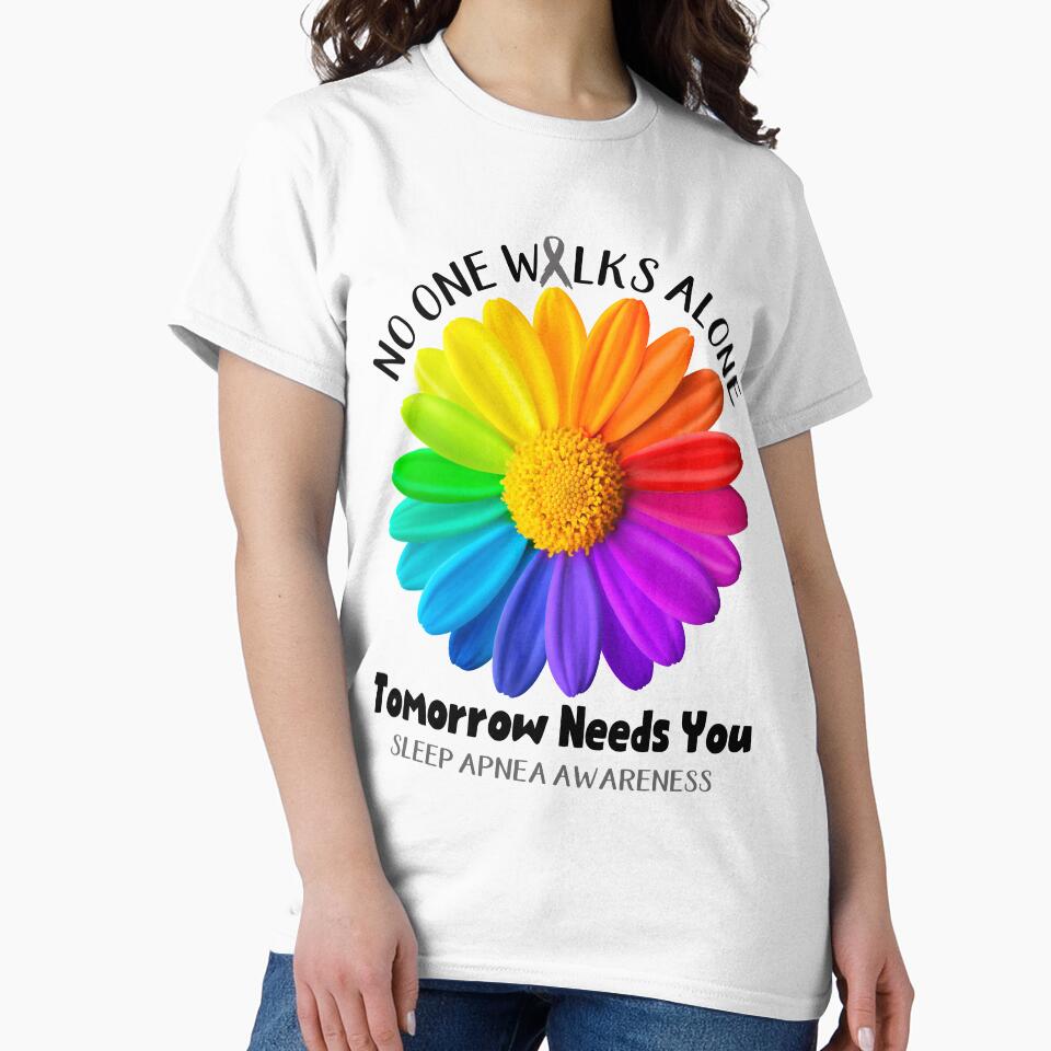 Sleep Apnea Awareness No One Walks Alone Tomorrow Needs You by fannieuxp59