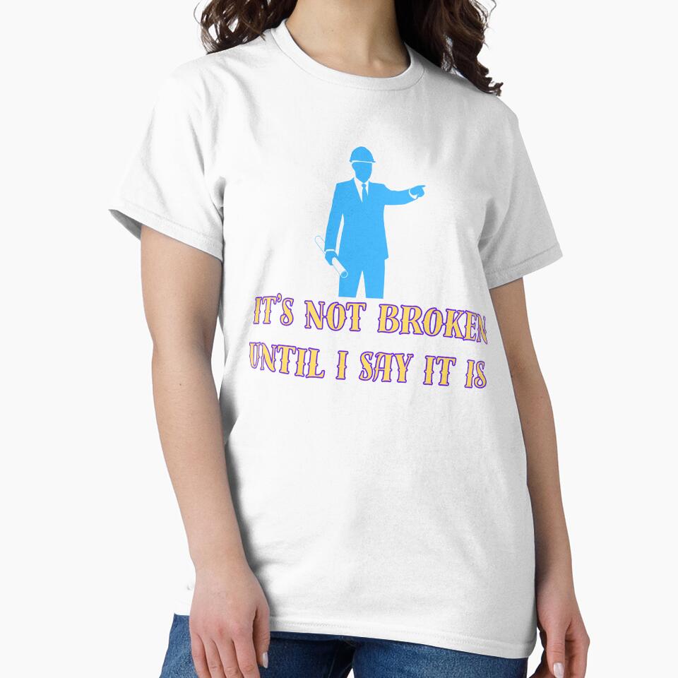 It’s Not Broken Until I Say It Is – Funny Sarcastic Quote Design | Humor, Attitude, Bold Statement Graphic by Anasalseady