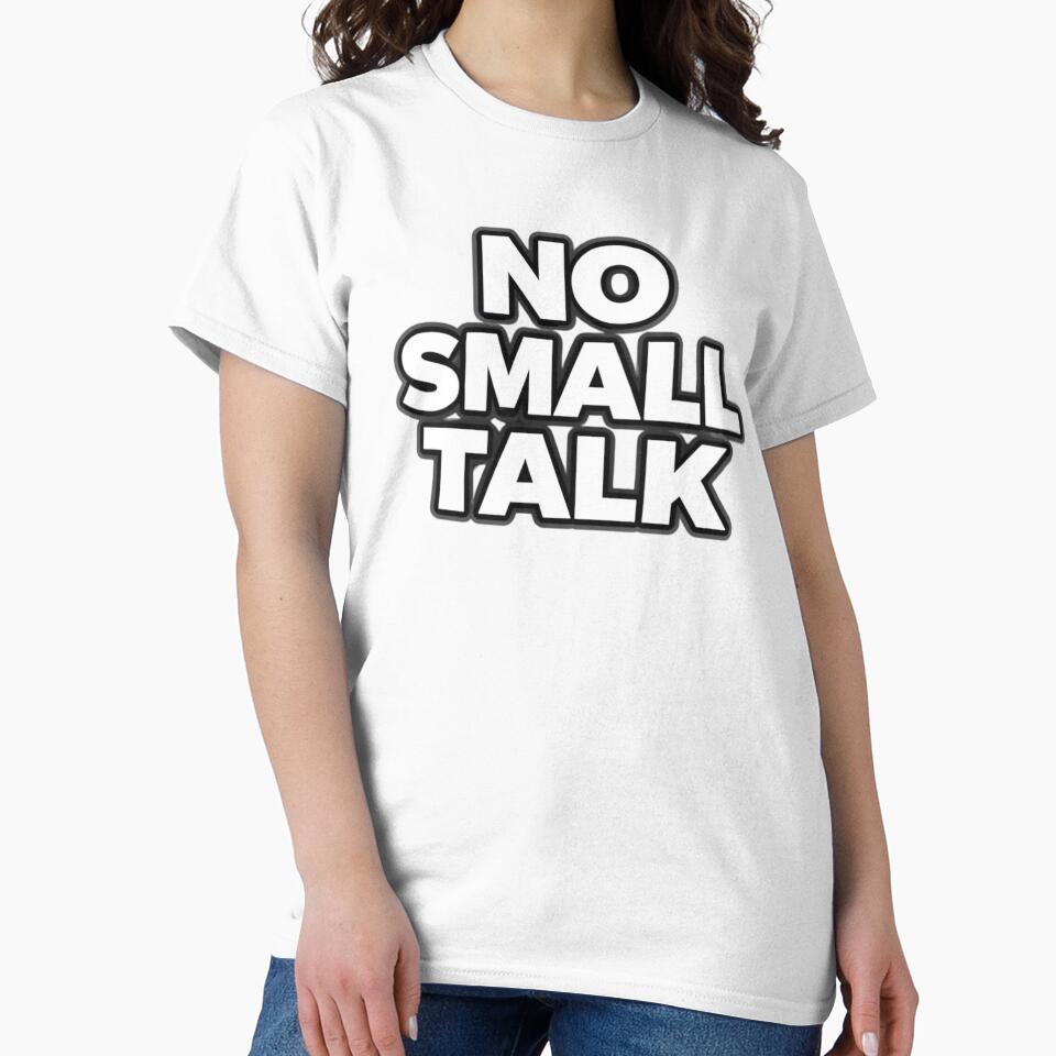 No Small Talk Introvert Humor Statement Shirt by Papier Atelier Art