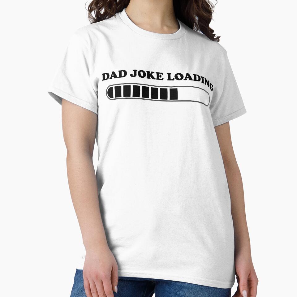 DAD JOKE LOADING FUNNY DESIGN by Picspot