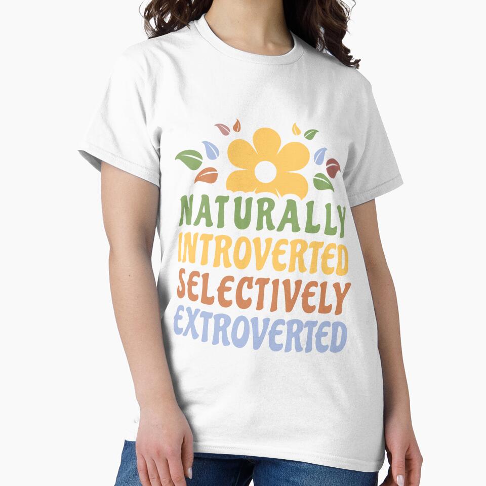 Naturally Introverted Selectively Extroverted Funny Introvert Women by Designer-Girl