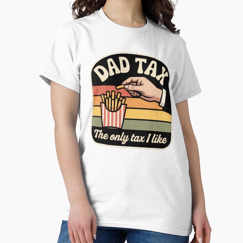 Dad Tax Funny Daddy Bruh Humor Only Tax I Like Retro by ZACK ART