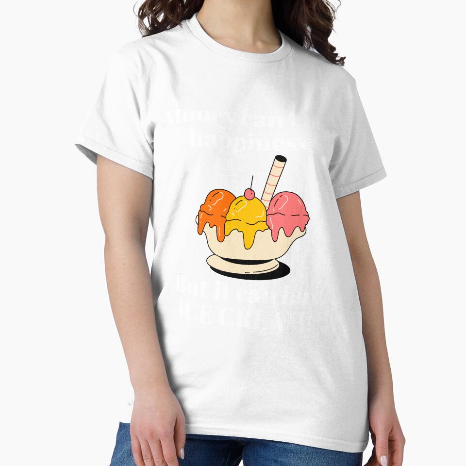 Money can't but happiness - Funny Ice Cream by A-J-S-Designs