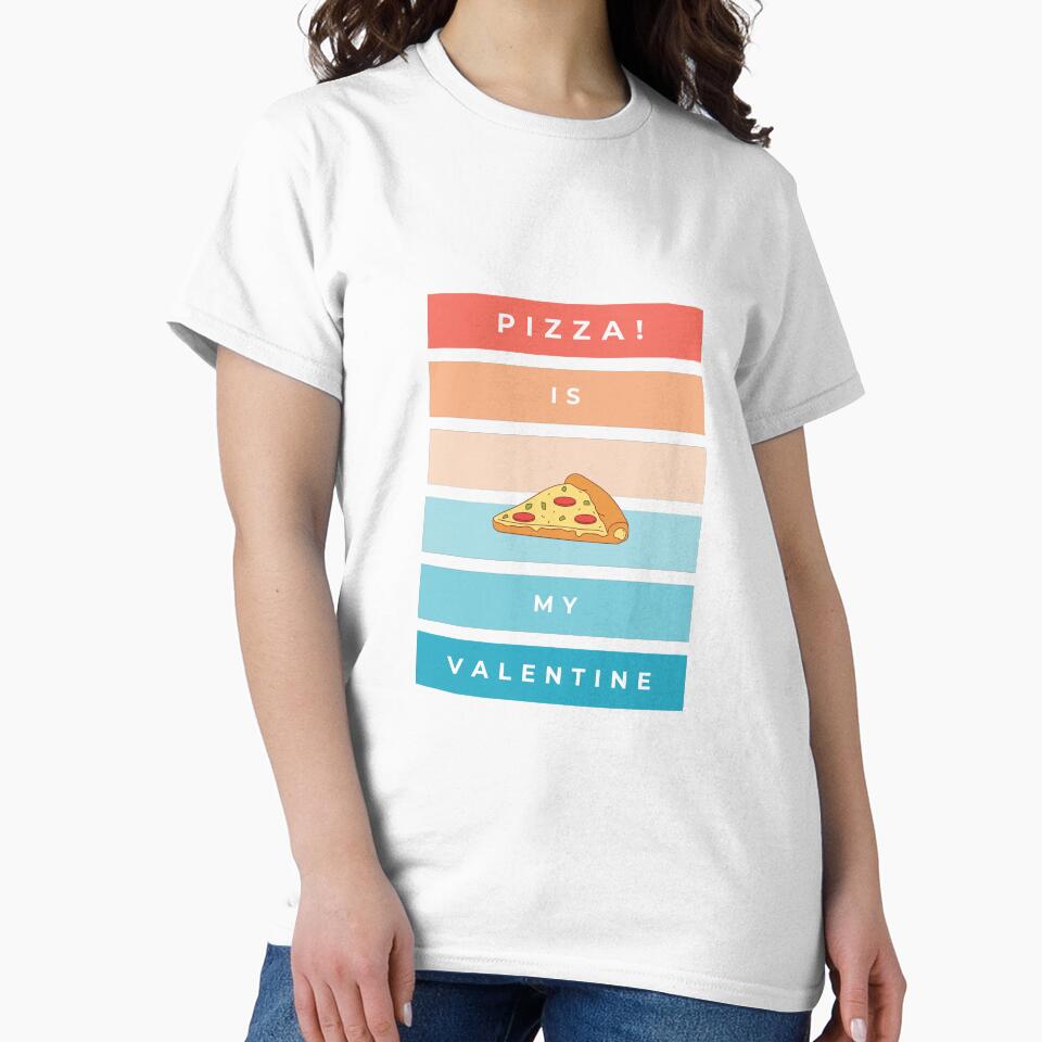 Pizza is my valentine by Magical  Designs
