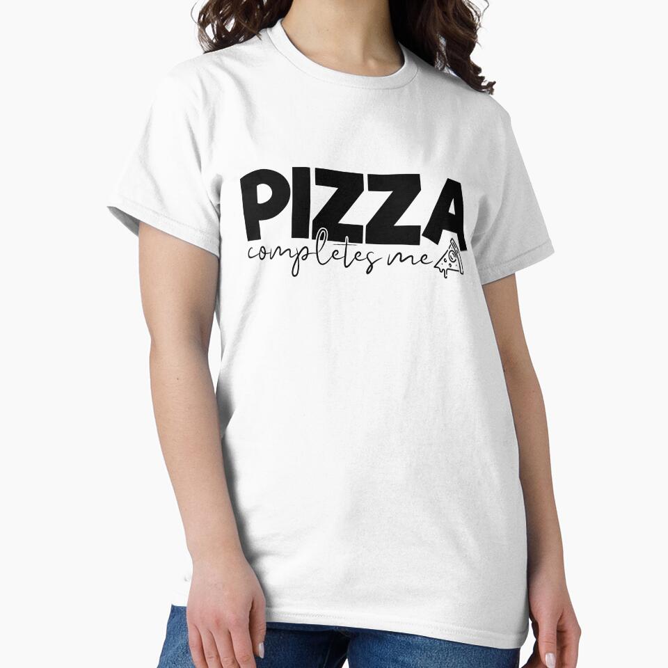 Pizza Complete Me- Pizza Lovers by ildafdhome