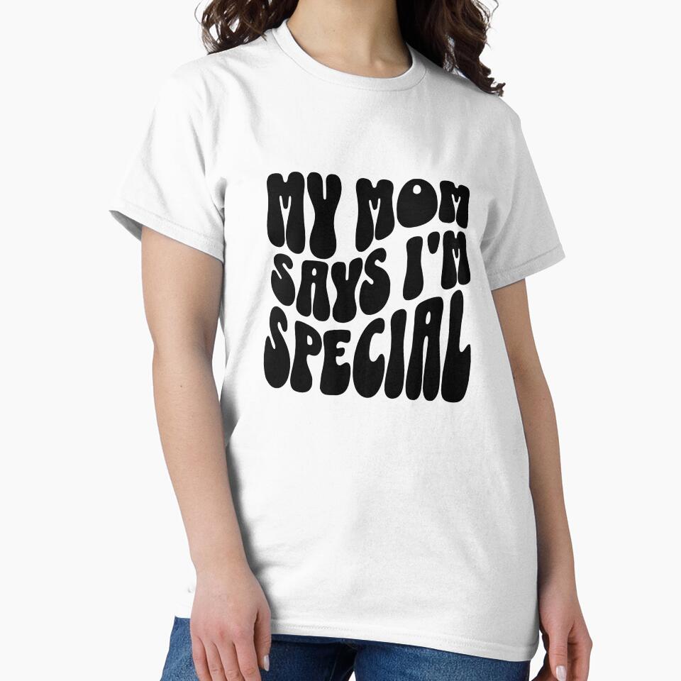 My Mom Says I'm Special by FloraliteCo
