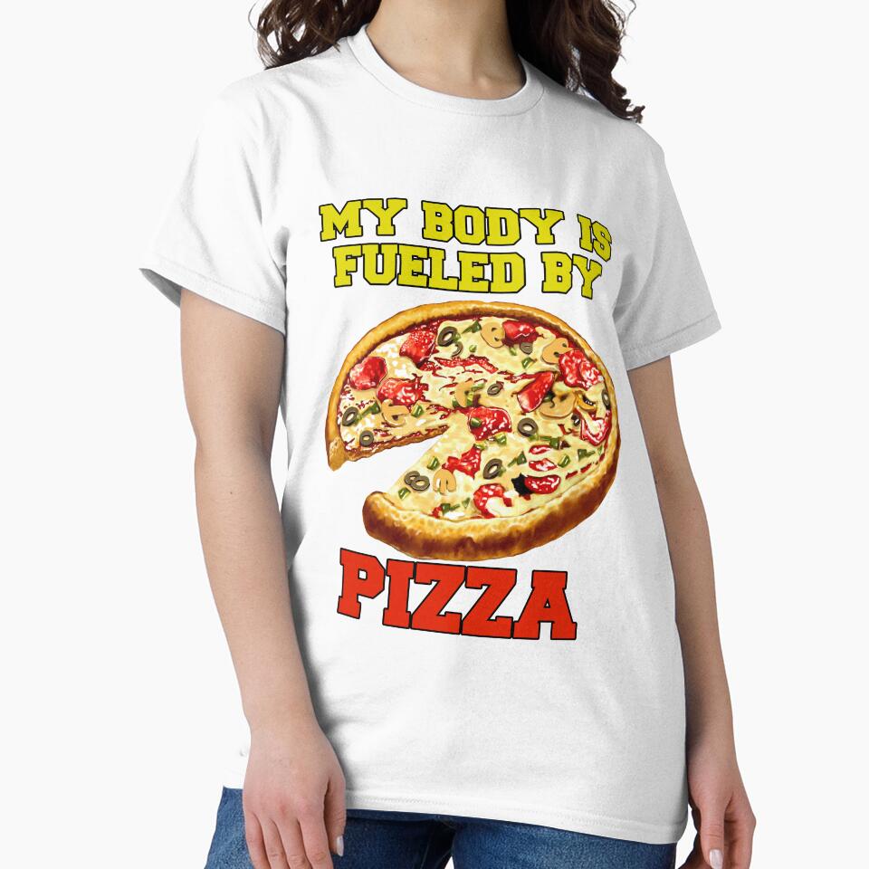 Funny Pizza Lover My Body Is Fueled By Pizza by fantasticdesign