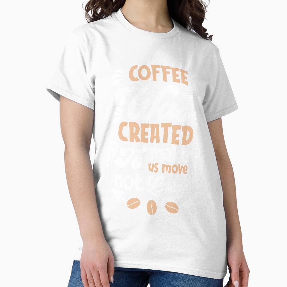 coffe was created to make us move not lazy by maryam madah