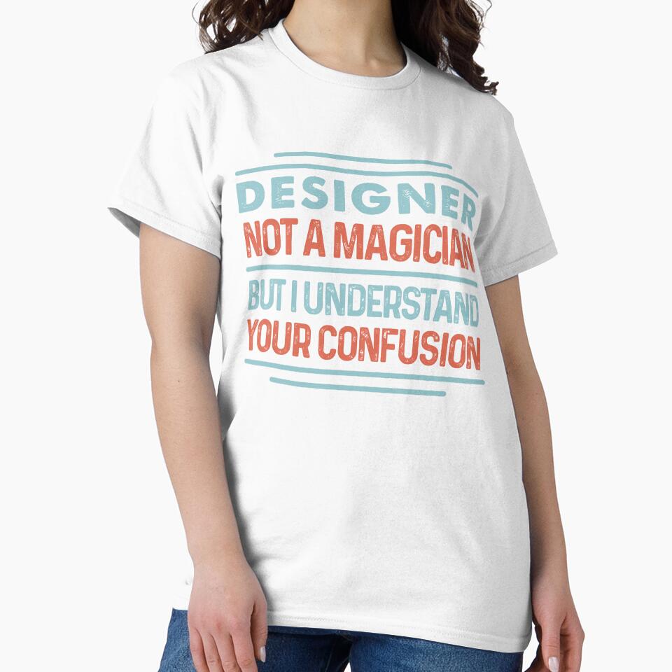 Designer Not A Magician Sticker But I Understand Your Confusion - Funny Designer Quote Gift Idea For Men and Womens by Mmmm3344