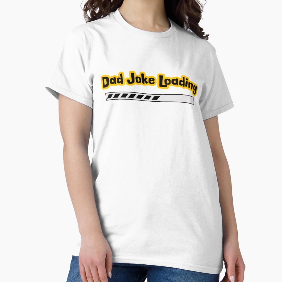 Dad Joke Loading Funny T-Shirt by BlueGoldArt
