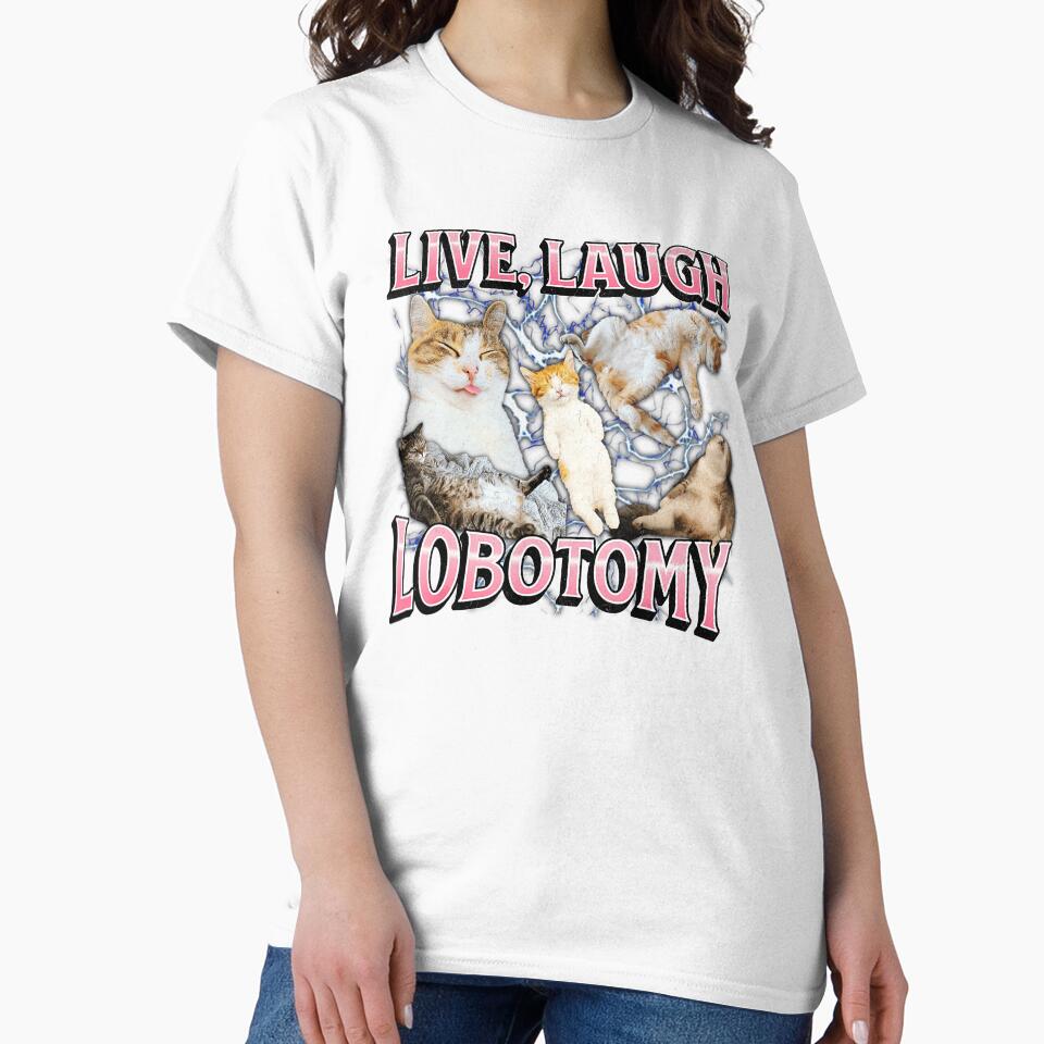 Live Laugh Lobotomy Funny Cat Meme Dark Humor by tadmercado