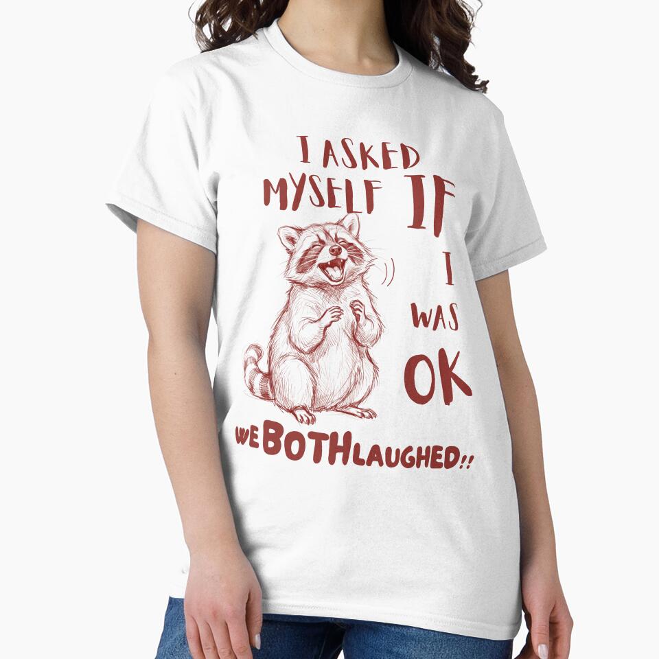 I Asked Myself If I Was Okay… We Both Laughed – Funny Raccoon Meme Design by LAJdesigns