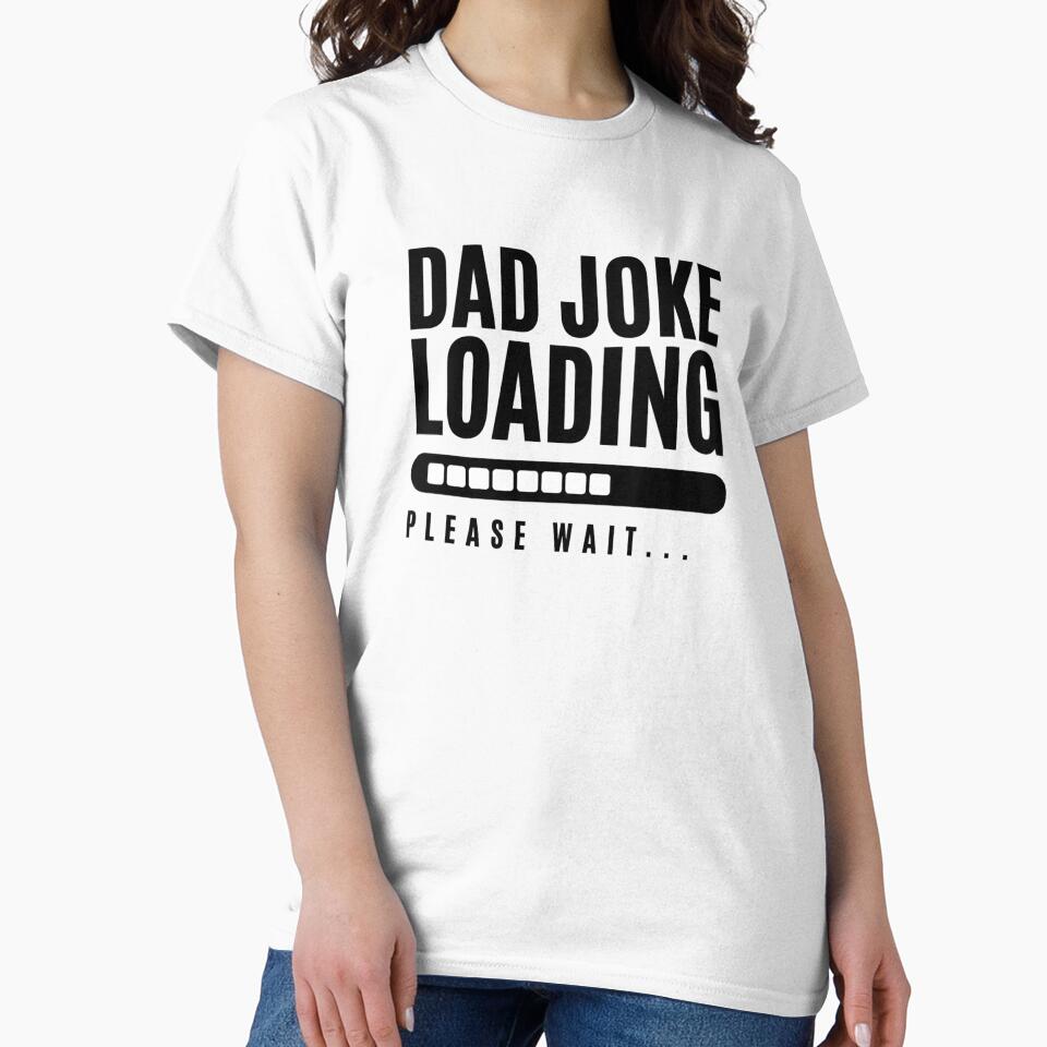 Funny Dad Joke Loading Bar Humor Shirt by MyWittyThings