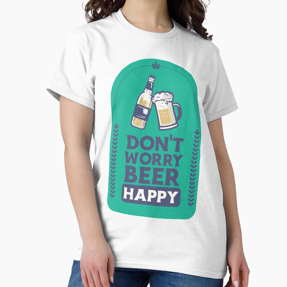 Don't Worry Beer Happy Design by Artpace