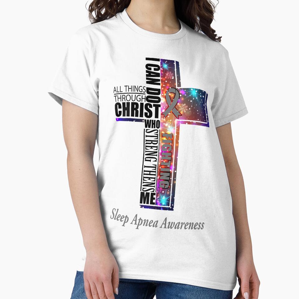 I Can Do All Things Through Christ Sleep Apnea Awareness by Brad-FI