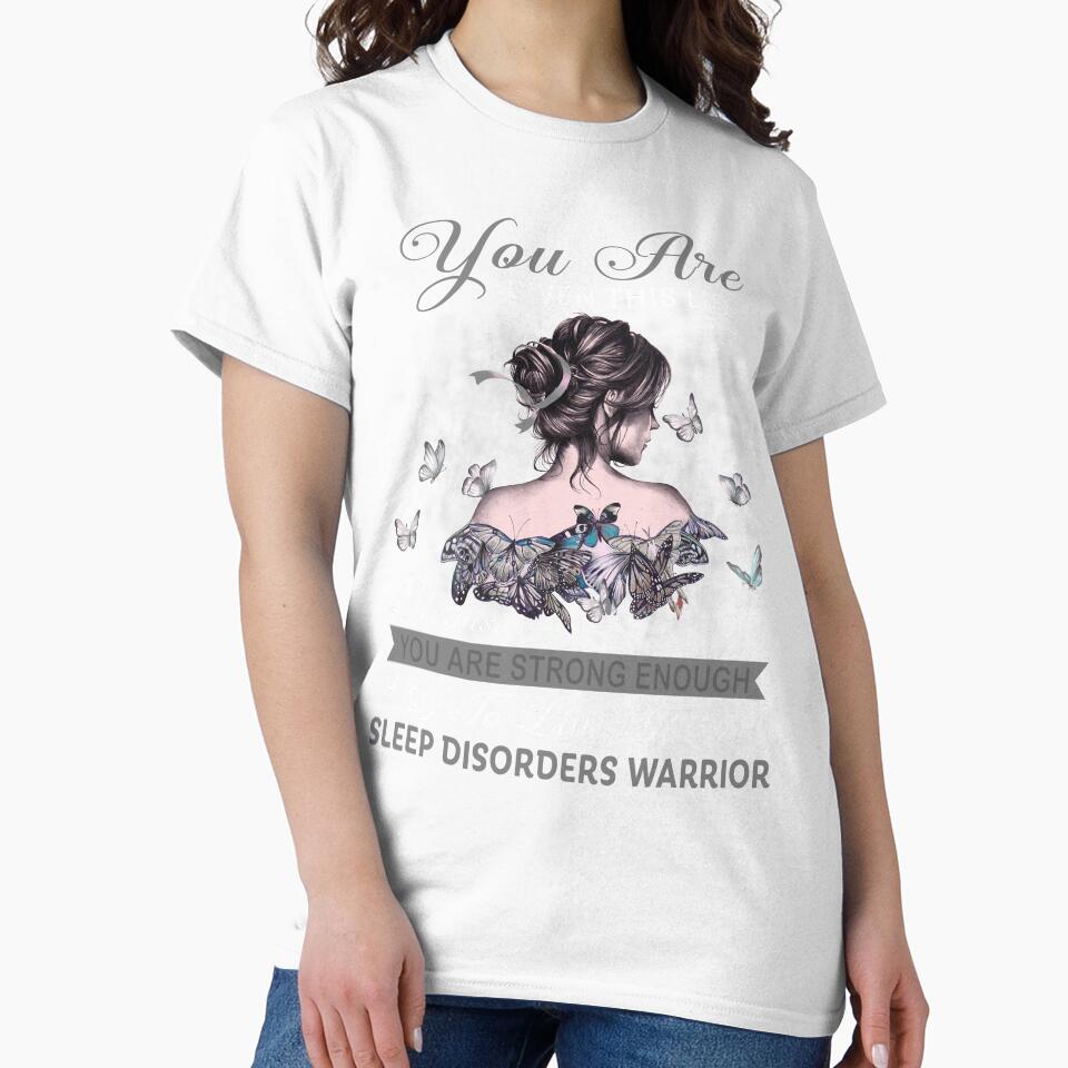 You Are Strong Enough To Live It Sleep Disorders Warrior by Kohend