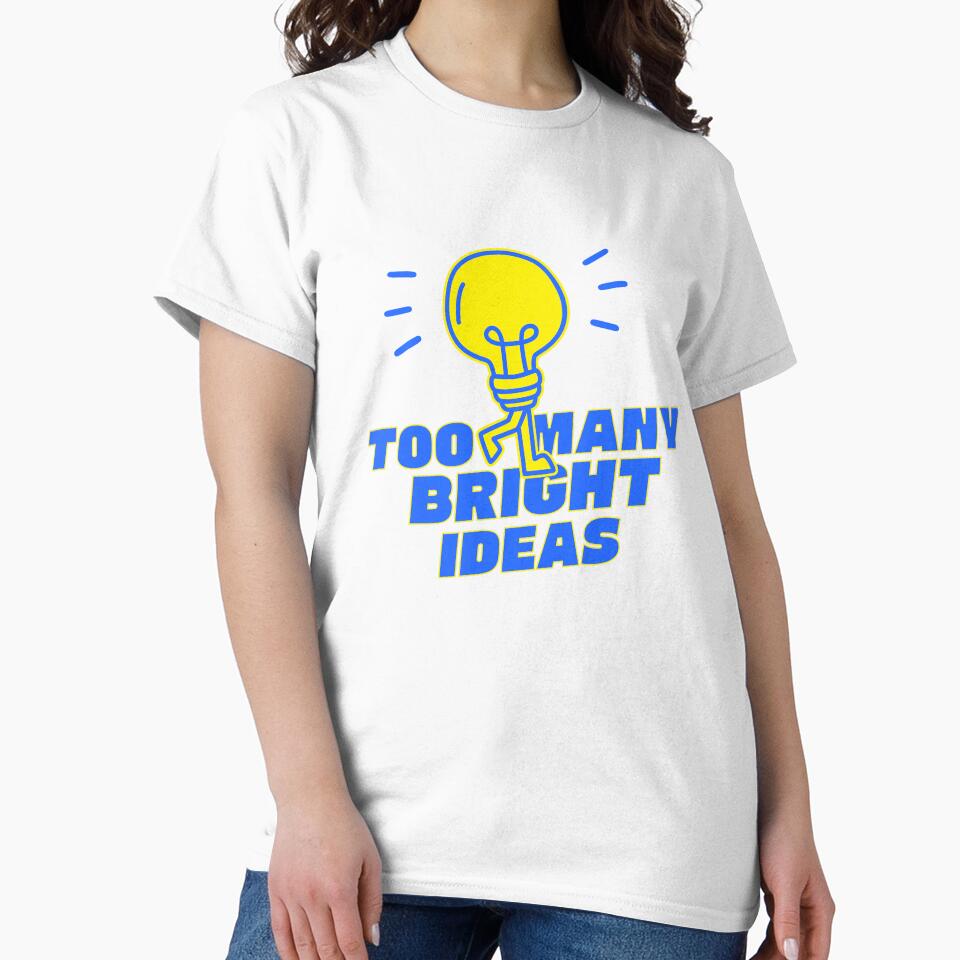 Too Many Bright Ideas Funny Creative Overthinker Design by TreeDoPrints