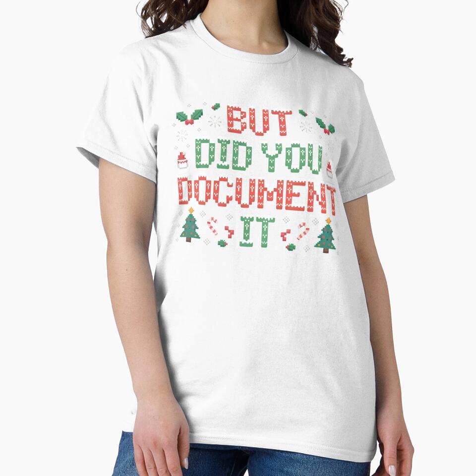 Office Work Christmas Humor – But Did You Document It by Redgiant87x