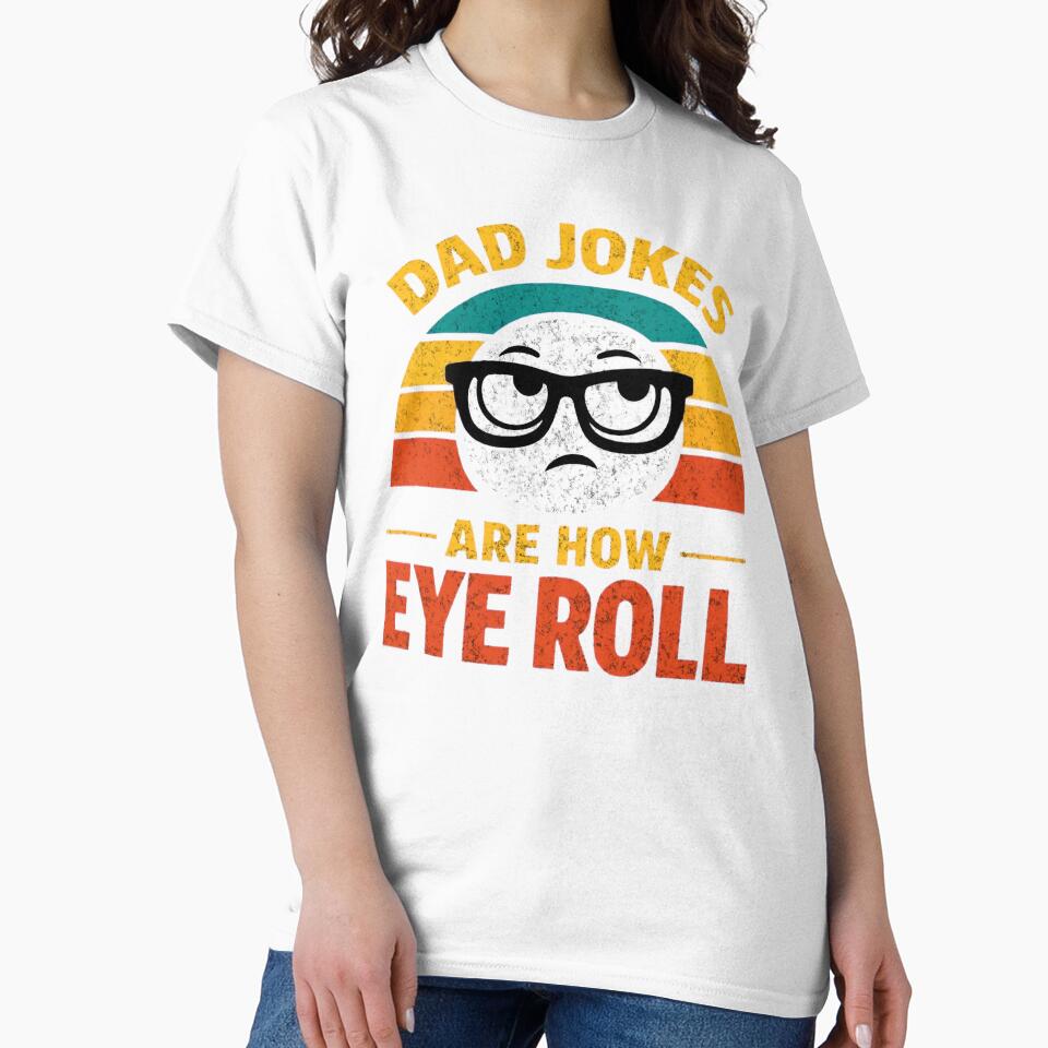 Dad Jokes are How Eye Roll Funny Father's Day Pun For Men by clothesy7